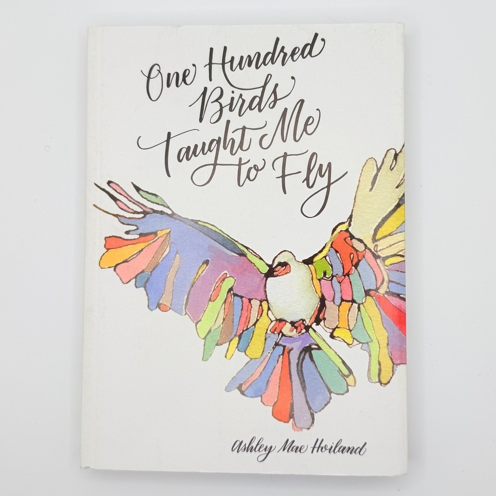 Ashley Mae Hoiland One Hundred Birds Taught Me to Fly Book White LDS Essays Art
